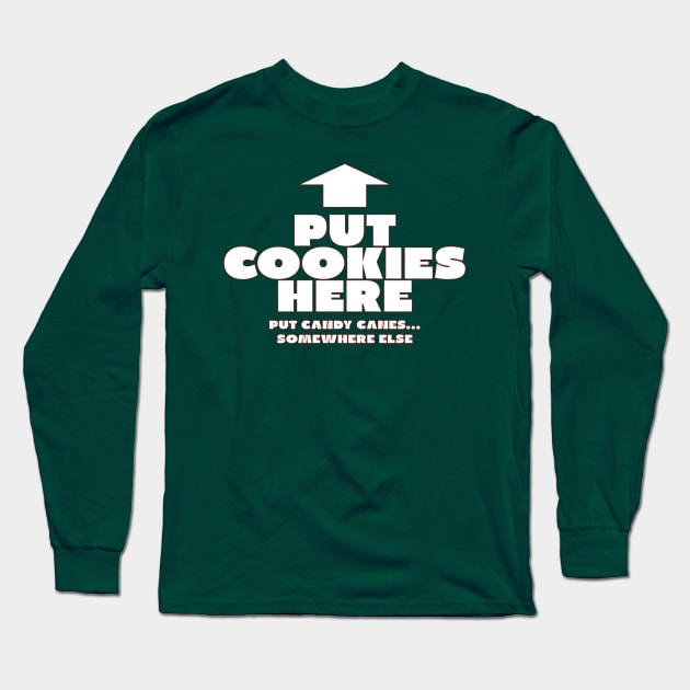 Put Cookies Here Long Sleeve T-Shirt by YouAreHere